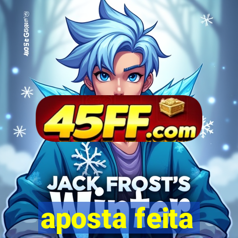 aposta feita